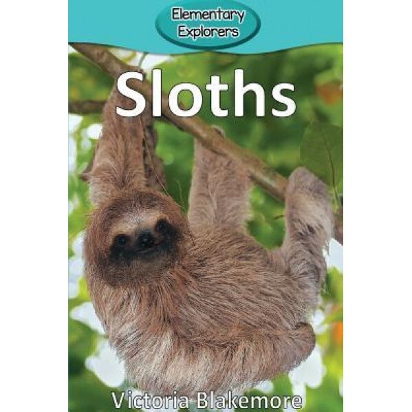Sloths, Victoria Blakemore (Author)