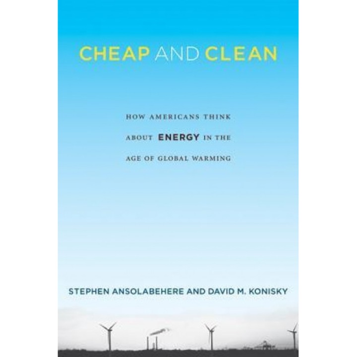 Cheap and Clean: How Americans Think about Energy in the Age of Global Warming, Stephen Ansolabehere (Author)