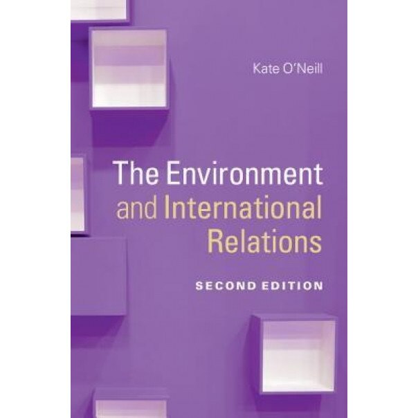 The Environment and International Relations, Kate O'Neill (Author)