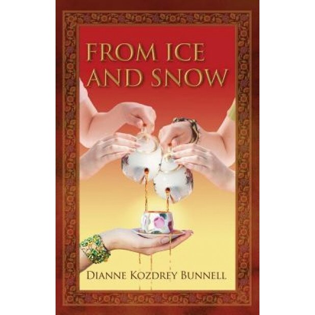 From Ice and Snow, Dianne Kozdrey Bunnell (Author)