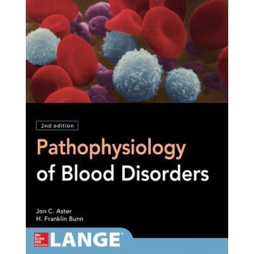 Pathophysiology of Blood Disorders, Second Edition - Howard Franklin Bunn (Author)