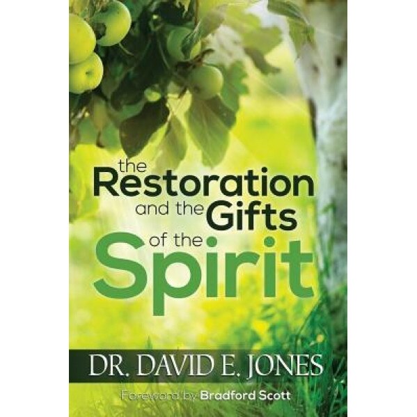 The Restoration and the Gifts of the Spirit, David E. Jones (Author)