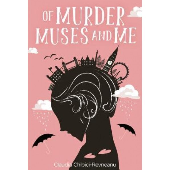Of Murder, Muses and Me, Claudia Chibici-Revneanu (Author)