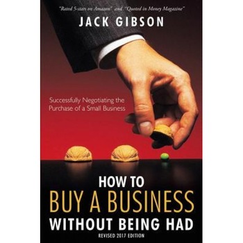 How to Buy a Business Without Being Had - Jack (John V. M. ). Gibson (Author) How to Buy a Business Without Being Had - Jack (John V. M. ). Gibson (Author)