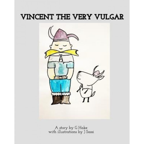 Vincent the Very Vulgar, J. Sassi (Author)