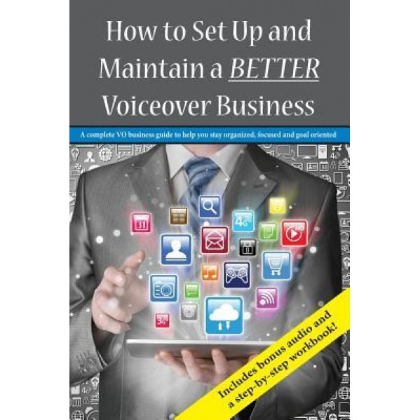 How to Set Up and Maintain a Better Voiceover Business - Gabrielle Nistico (Author)