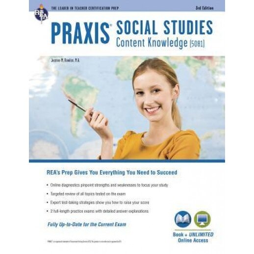 Praxis Social Studies Content Knowledge (5081): Book + Online, Jeanne M. Bowlan (Author)