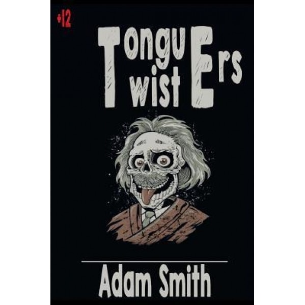 Tongue Twister (+300 Funny, Tricky, Tough Tongue-Twisters for Kids and Adults), Adam Smith (Author)