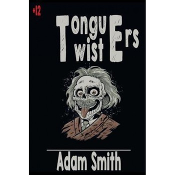 Tongue Twister (+300 Funny, Tricky, Tough Tongue-Twisters for Kids and Adults), Adam Smith (Author) Tongue Twister (+300 Funny, Tricky, Tough Tongue-Twisters for Kids and Adults), Adam Smith (Author)