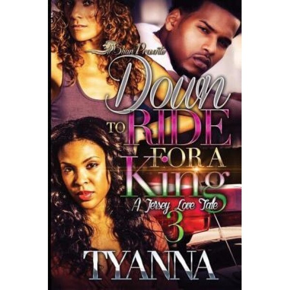 Down to Ride for a King 3, Tyanna (Author)