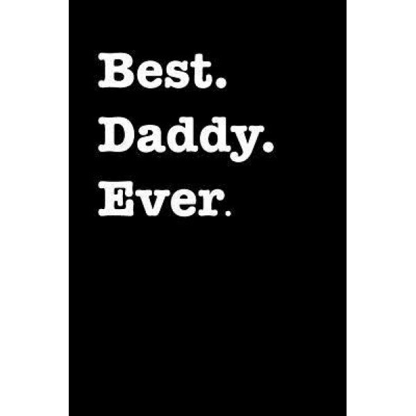Best Daddy Ever: Blank Lined Journal - 6x9 - Gift for Dad, Passion Imagination Journals (Author)