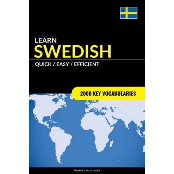 Learn Swedish - Quick / Easy / Efficient: 2000 Key Vocabularies, Pinhok Languages (Author)