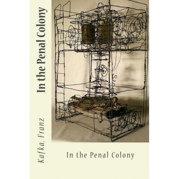 In the Penal Colony, Kafka Franz (Author)
