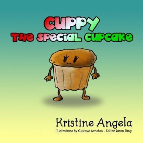 Cuppy the Special Cupcake, Kristine Angela (Author)