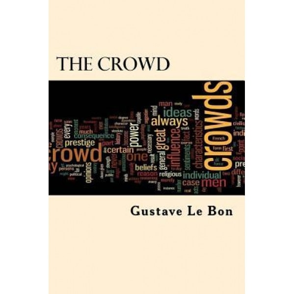 The Crowd, Gustave Le Bon (Author)