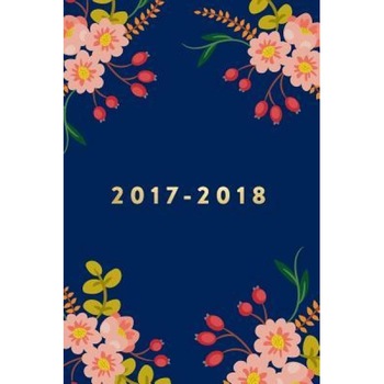 2017 - 2018, 18 Month Planner: July 2017 to December 2018, Floral, Creative Notebooks (Author) 2017 - 2018, 18 Month Planner: July 2017 to December 2018, Floral, Creative Notebooks (Author)