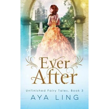 Ever After, Aya Ling (Author) Ever After, Aya Ling (Author)
