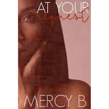 At Your Request, Mercy B. (Author) At Your Request, Mercy B. (Author)
