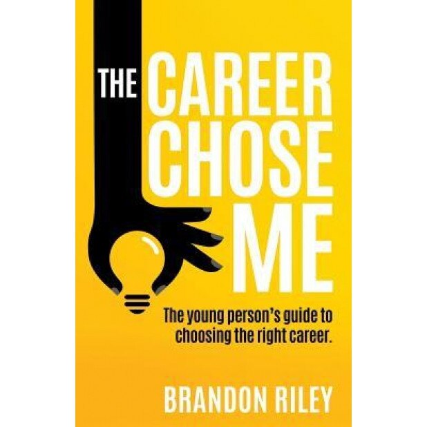 The Career Chose Me, Brandon Riley (Author)