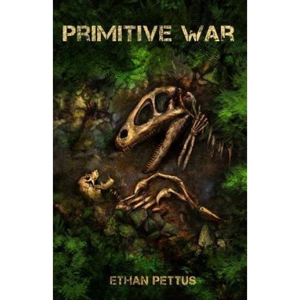 Primitive War, Ethan Pettus (Author)