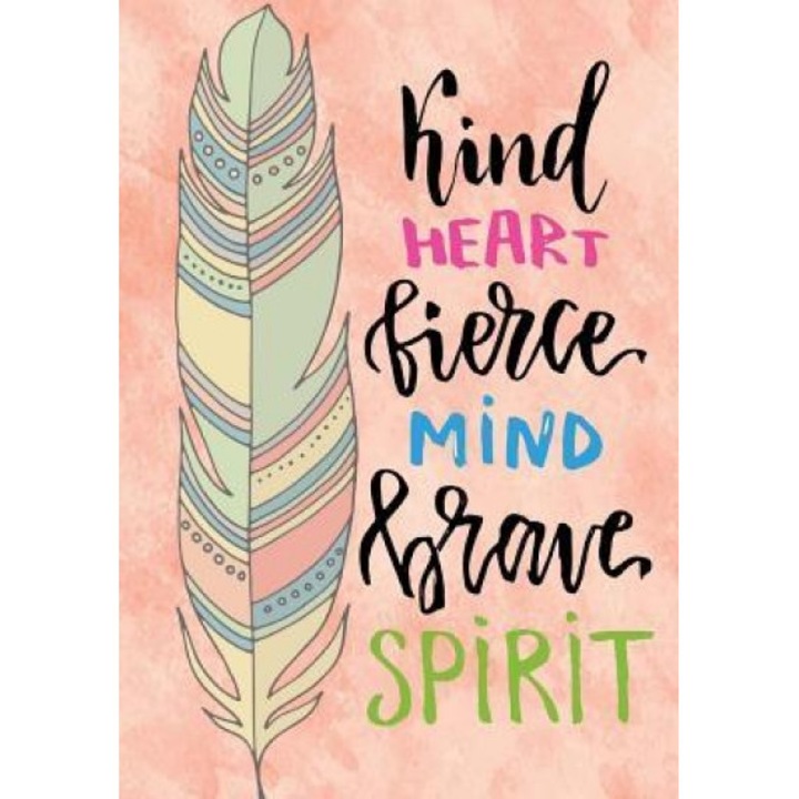 Kind Heart Fierce Mind Brave Spirit: Inspirational Notebook/Journal for Women: Blank Lined Notebook for Writing, Planning or Journaling, Inspirational Journals (Author)