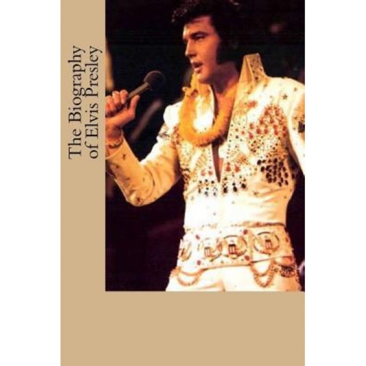The Biography of Elvis Presley, Steven Stafford (Author)