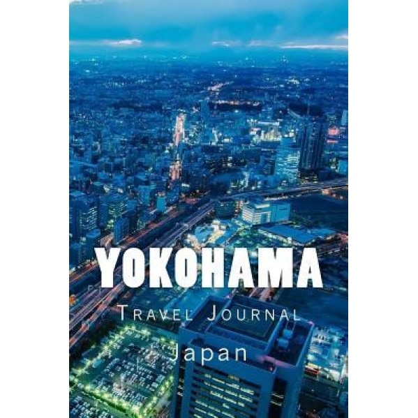 Yokohama: Travel Journal 150 Lined Pages, Wild Pages Press (Author)