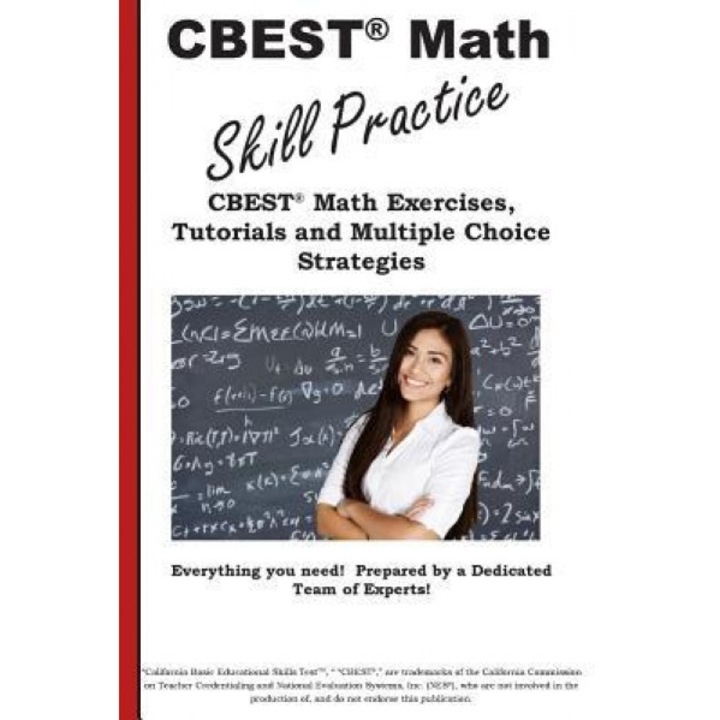 CBEST Math Skill Practice: CBEST(R) Math Exercises, Tutorials and Multiple Choice Strategies, Complete Test Preparation Inc (Author)