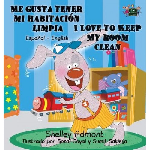 Me Gusta Tener Mi Habitacion Limpia I Love to Keep My Room Clean: Spanish English Bilingual Edition, Shelley Admont (Author)