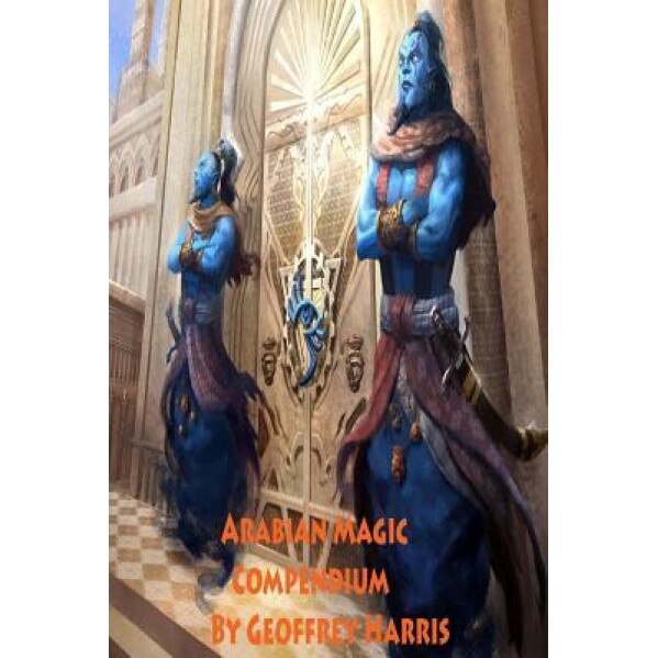 Arabian Magic Compendium, Geoffrey Harris (Author)
