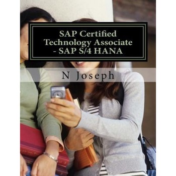 SAP Certified Technology Associate - SAP S/4hana, N. Joseph (Author) SAP Certified Technology Associate - SAP S/4hana, N. Joseph (Author)