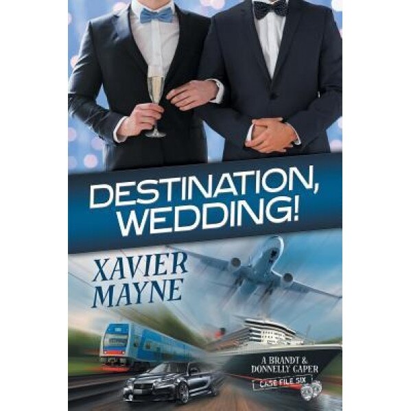 Destination, Wedding!, Xavier Mayne (Author)