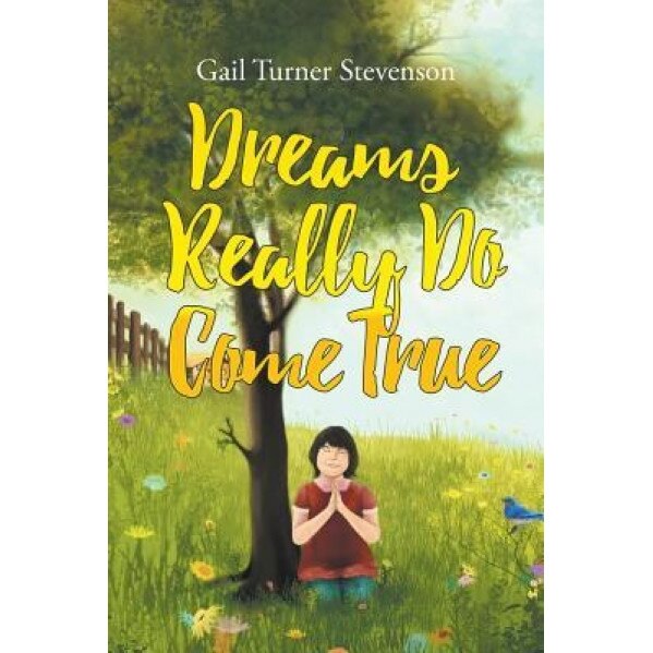Dreams Really Do Come True, Gail Turner Stevenson (Author)