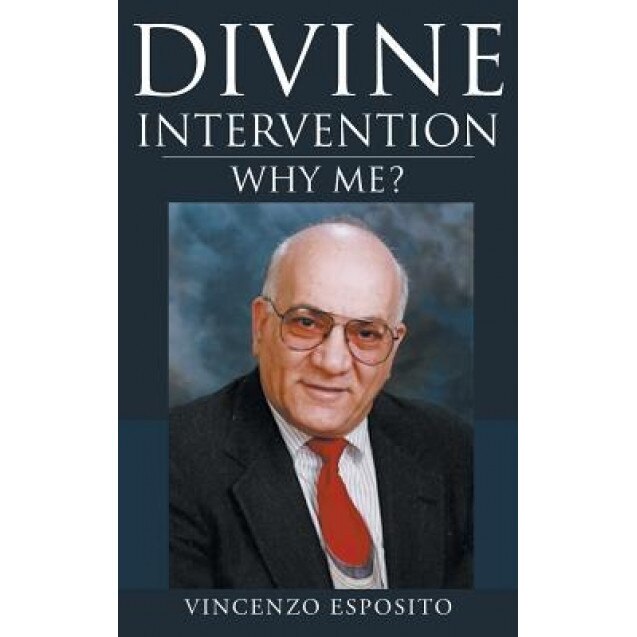 Divine Intervention: Why Me?, Vincenzo Esposito (Author)