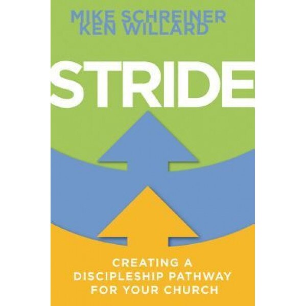 Stride: Creating a Discipleship Pathway for Your Church, Mike Schreiner (Author)