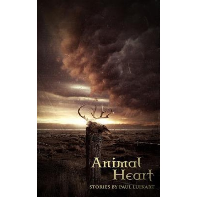 Animal Heart: Stories by Paul Luikart, Paul Luikart (Author)