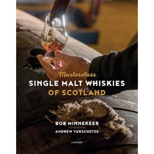 Masterclass: Single Malt Whiskies of Scotland, Bob Minnekeer (Author)