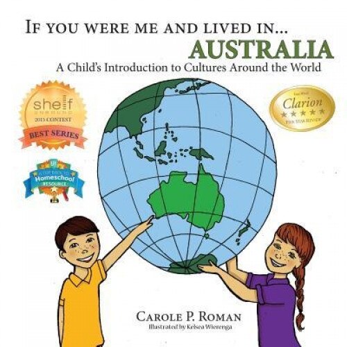 If You Were Me and Lived In... Australia: A Child's Introduction to Cultures Around the World, Carole P. Roman (Author)