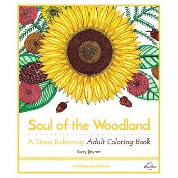 Soul of the Woodland: A Stress Relieving Adult Coloring Book, Celebration Edition, Blue Star Premier (Author) Soul of the Woodland: A Stress Relieving Adult Coloring Book, Celebration Edition, Blue Star Premier (Author)