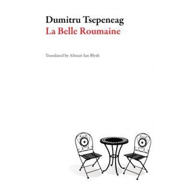 La Belle Roumaine, Dumitru Tepeneag (Author)
