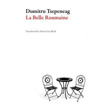 La Belle Roumaine, Dumitru Tepeneag (Author) La Belle Roumaine, Dumitru Tepeneag (Author)