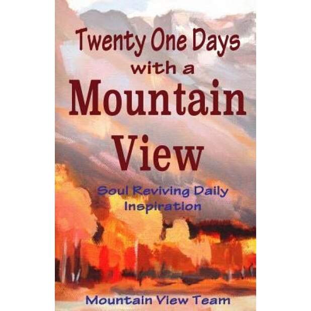 Twenty One Days with a Mountain View: Soul Reviving Inspiration, Lee Ann Johnson (Author)