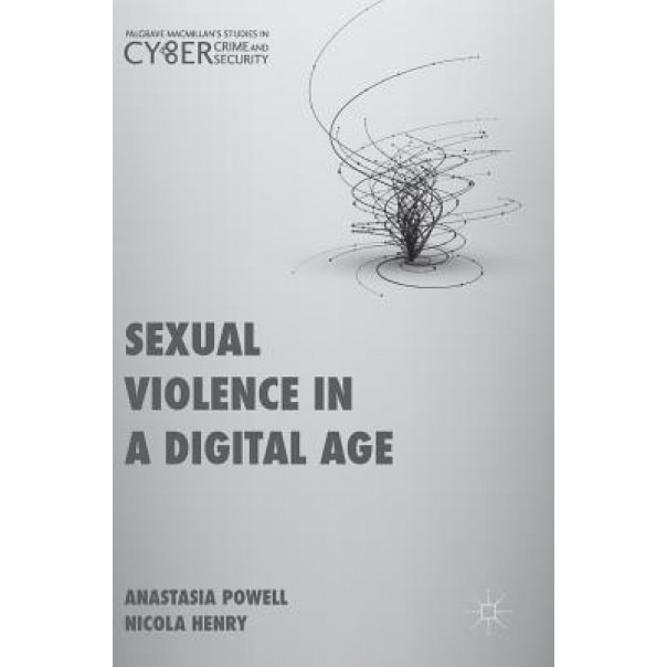 Sexual Violence in a Digital Age, Anastasia Powell (Author)