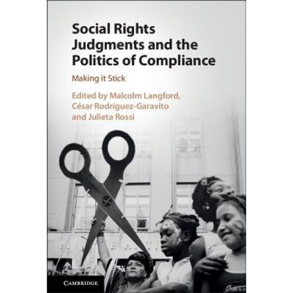 Social Rights Judgments and the Politics of Compliance: Making It Stick, Malcolm Langford (Editor)