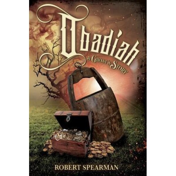 Obadiah: A Ghost's Story, Robert Spearman (Author)