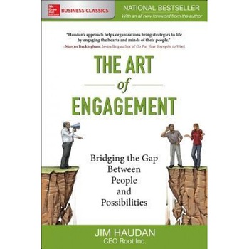 The Art of Engagement: Bridging the Gap Between People and Possibilities - Jim Haudan (Author) The Art of Engagement: Bridging the Gap Between People and Possibilities - Jim Haudan (Author)
