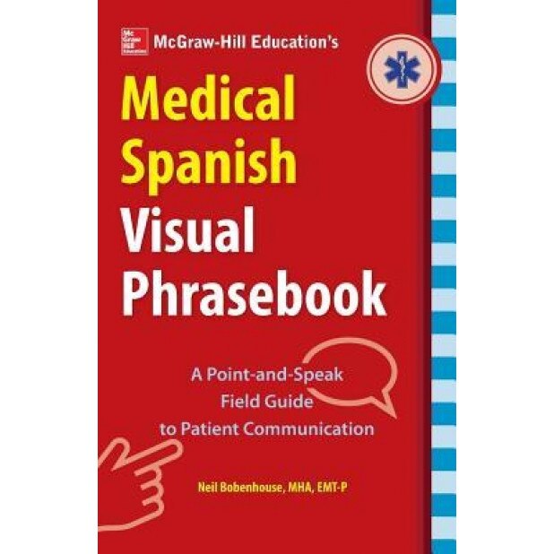 McGraw-Hill Education's Medical Spanish Visual Phrasebook, Neil Bobenhouse (Author)