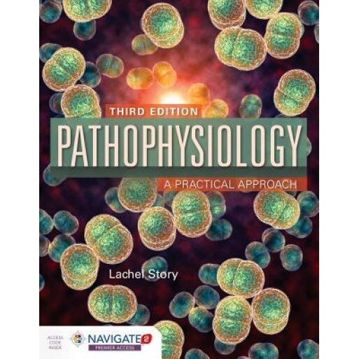 Pathophysiology: A Practical Approach - Lachel Story (Author)