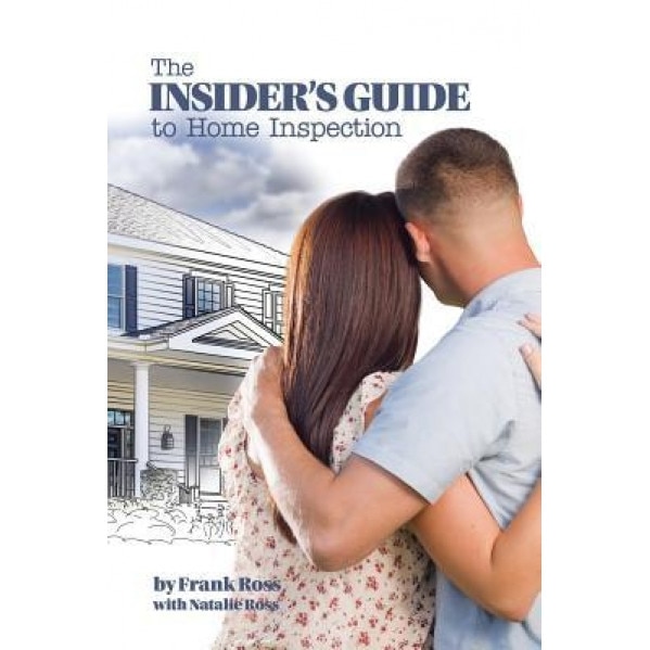 The Insider's Guide to Home Inspection, Frank Ross (Author)