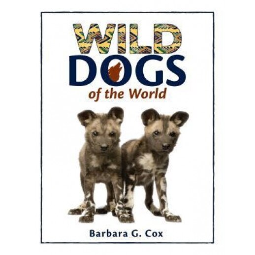 Wild Dogs of the World, Barbara G. Cox (Author)